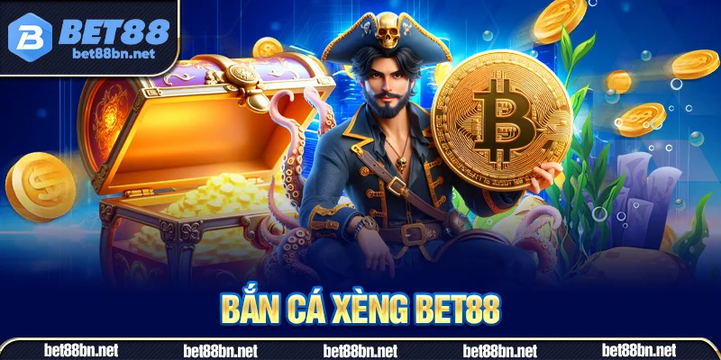 Bắn cá xèng Bet88: Khám phá trò chơi săn thưởng hot năm 2025
